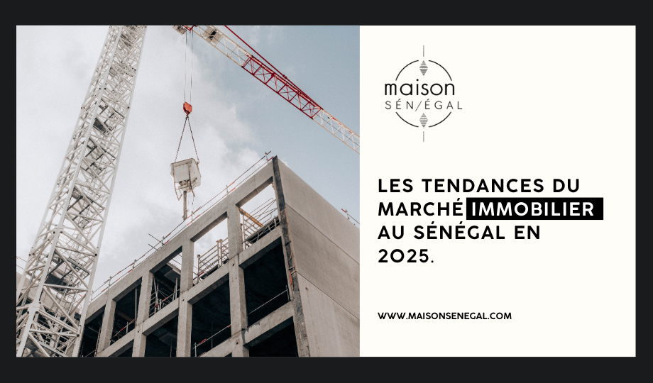 Les Tendances du Marché Immobilier au Sénégal en 2025