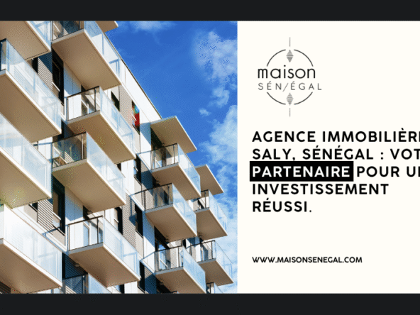 Agence Immobilière à Saly, Sénégal Votre Partenaire pour un Investissement Réussi
