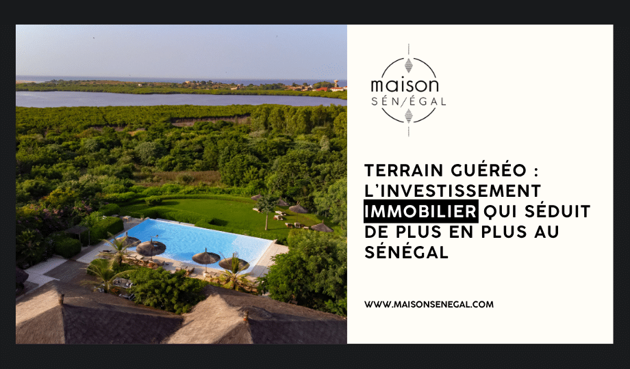 Terrain Guéréo L’investissement immobilier qui séduit de plus en plus au Sénégal