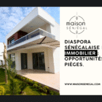 Diaspora sénégalaise et immobilier opportunités et pièges.